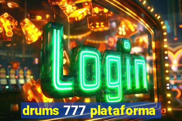 drums 777 plataforma